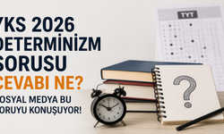 YKS 2026 Determinizm Sorusu Cevabı Ne? Sosyal Medya Bu Soruyu Konuşuyor!