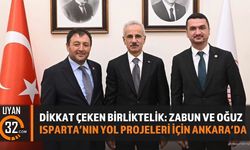 Dikkat Çeken Birliktelik: Zabun ve Oğuz, Isparta'nın Yol Projeleri İçin Ankara'da