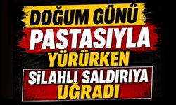 Doğum Günü Pastasıyla Yürürken Silahlı Saldırıya Uğradı