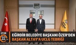 Eğirdir Belediye Başkanı Özer'den Başkan Altay'a Uclg Tebriği