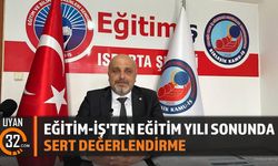Eğitim-İş'ten Eğitim Yılı Sonunda Sert Değerlendirme
