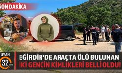 Eğirdir'de Araçta Ölü Bulunan Gençlerin Kimlikleri Belli Oldu