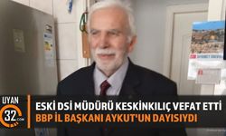 Eski DSİ Bölge Müdürü Kadir Keskinkılıç Vefat Etti