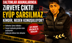 Daltonlar Aramalarında Zirveye Çıktı! Eyüp Sarsılmaz Kimdir, Neden Konuşuluyor?