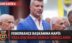FENERBAHÇE BAŞKANINA HAPİS