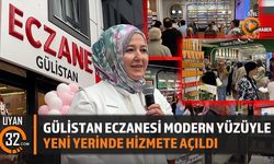 Gülistan Eczanesi Modern Yüzüyle Yeni Yerinde Hizmete Açıldı