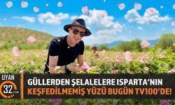 Güllerden Şelalelere Isparta’nın Keşfedilmemiş Yüzü Bugün TV100’de!
