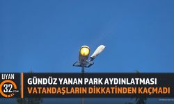 Gündüz Yanan Park Aydınlatması Dikkat Çekti