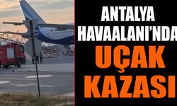 Antalya Havalimanı’nda uçak kazası!