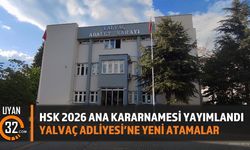 HSK 2026 Ana Kararnamesi Yayımlandı: Yalvaç Adliyesi'ne Yeni Atamalar