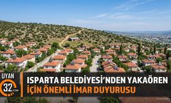 Isparta Belediyesi'nden Yakaören İçin Önemli İmar Duyurusu