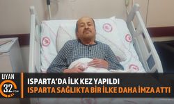 Isparta’da İlk Kez Yapıldı: Isparta Sağlıkta Bir İlke Daha İmza Attı