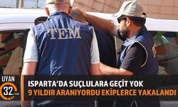 Isparta’da Suçlulara Geçit Yok 9 Yıldır Aranıyordu Ekiplerce Yakalandı