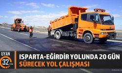 Isparta-Eğirdir Yolunda 20 Gün Sürecek Yol Çalışması