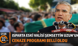 Isparta Eski Valisi Şemsettin Uzun’un Cenaze Programı Belli Oldu