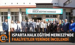 Isparta Halk Eğitimi Merkezi'nde Faaliyetler Yerinde İncelendi