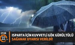Isparta için kuvvetli gök gürültülü sağanak uyarısı verildi!