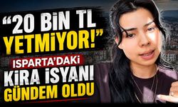 20 Bin TL Kira, Komisyon, Depozito... Isparta'da Ev Bulmak Neden Bu Kadar Zor?