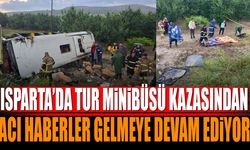 Isparta'da Tur Minibüsü kazasından acı haberler gelmeye devam ediyor