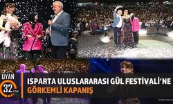 Isparta Uluslararası Gül Festivali’ne Görkemli Kapanış