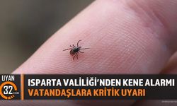 Isparta Valiliği'nden Kene Alarmı Vatandaşlara Kritik Uyarı