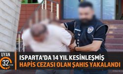 Isparta'da 14 Yıl Kesinleşmiş Hapis Cezası Olan Şahıs Yakalandı