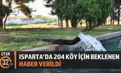 Isparta'da 204 Köy İçin Beklenen Haber Verildi