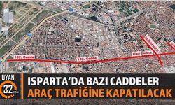 Isparta'da Bazı Caddeler Araç Trafiğine Kapatılacak