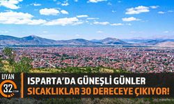Isparta'da Güneşli Günler: Sıcaklıklar 30 Dereceye Çıkıyor!
