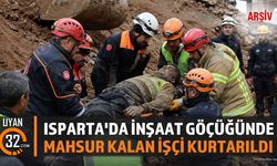 Isparta'da İnşaat Göçüğünde Mahsur Kalan İşçi Kurtarıldı