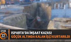Isparta'da İnşaat Göçüğünde Mahsur Kalan İşçi Kurtarıldı