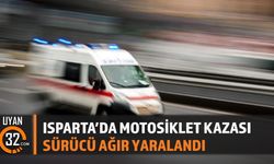 Isparta’da Motosiklet KazasıSürücü Ağır Yaralandı