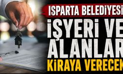 Isparta Belediyesi İşyeri ve Alanları Kiraya Verecek