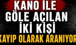 Kano ile göle açılan iki kişi kayıp olarak aranıyor