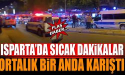 Isparta'da sıcak dakikalar ortalık bir anda karıştı