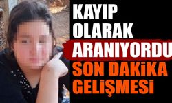 14 yaşındaki genç kız kayıp olarak aranıyordu son dakika gelişmesi