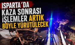 Isparta'da kaza sonrası işlemler artık böyle yürütülecek