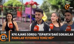 KFK Ajans Sordu: 'Isparta'daki Sokaklar ve Parklar Yeterince Temiz mi?'