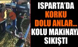 Isparta'da korku dolu anlar... kolu makinaya sıkıştı