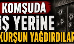 Komşuda iş yerine kurşun yağdırdılar