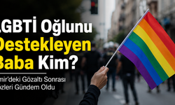 LGBTİ Oğlunu Destekleyen Baba Kim? İzmir’deki Gözaltı Sonrası Sözleri Gündem Oldu