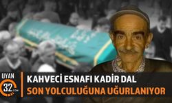 Çarıksaraylar Esnafından Kadir Dal Hayatını Kaybetti