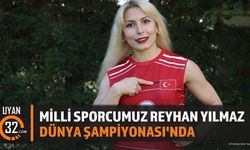 Milli Sporcumuz Reyhan Yılmaz Dünya Şampiyonası'nda
