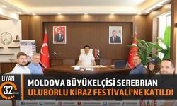Moldova Büyükelçisi Serebrıan Uluborlu Kiraz Festivali'ne Katıldı