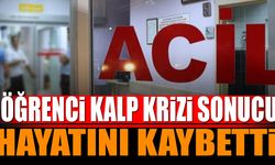 Öğrenci kalp krizi sonucu hayatını kaybetti