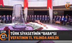 Türk Siyasetinin "Baba"Sı Vefatının 11. Yılında Anıldı