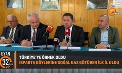 Türkiye'ye Örnek Oldu: Isparta Köylerine Doğal Gaz Götüren İlk İl Oldu