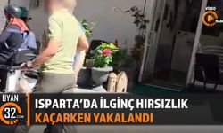 Isparta’da İlginç Hırsızlık Görüntüleri