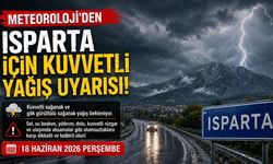 Meteoroloji'den Isparta İçin Kuvvetli Yağış Uyarısı