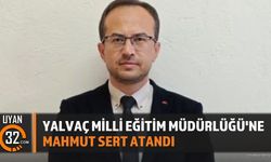 Yalvaç Milli Eğitim Müdürlüğü'ne Mahmut Sert Atandı